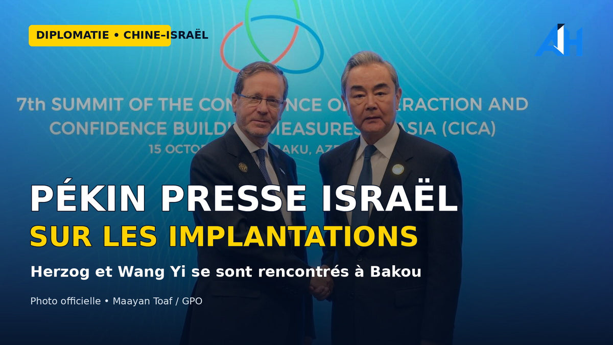 Chine–Israël : Pékin presse Herzog sur les implantations, Jérusalem insiste sur l’Iran
