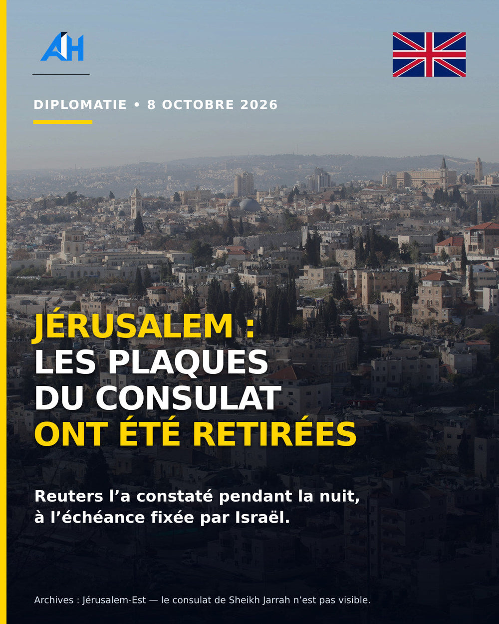 Jérusalem-Est — visuel d’archives ; les plaques du consulat britannique ont été retirées le 8 octobre 2026