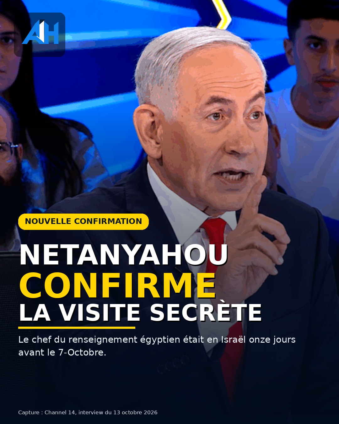 Avant le 7-Octobre : Netanyahou confirme la visite secrète d’Abbas Kamel