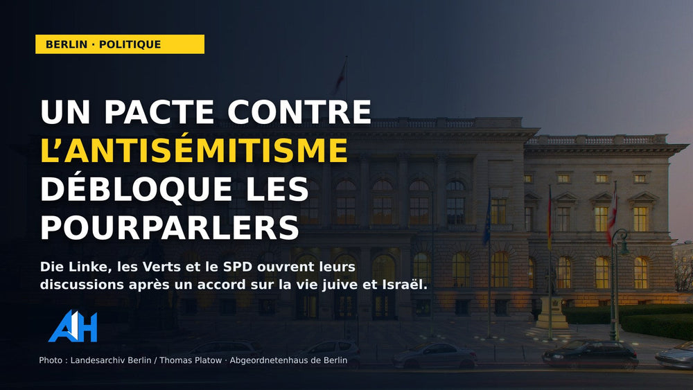 Berlin, accord politique du 8 octobre 2026 sur la protection de la vie juive