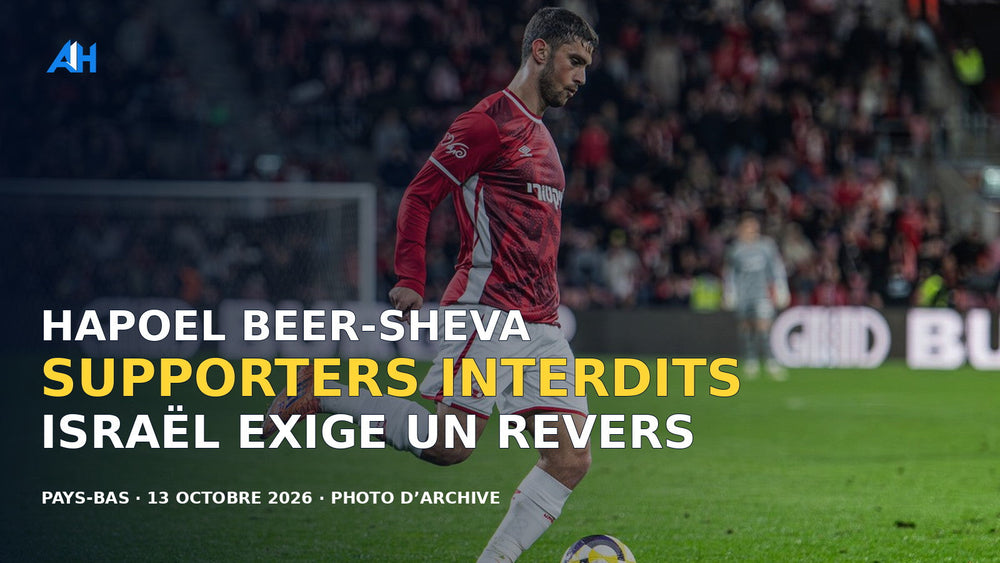Hapoel Beer-Sheva : Israël exige l’accès des supporters au match d’Alkmaar